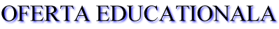 OFERTA EDUCATIONALA